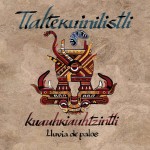 Lluvia de Palos presenta: Tlaltekuinilistli