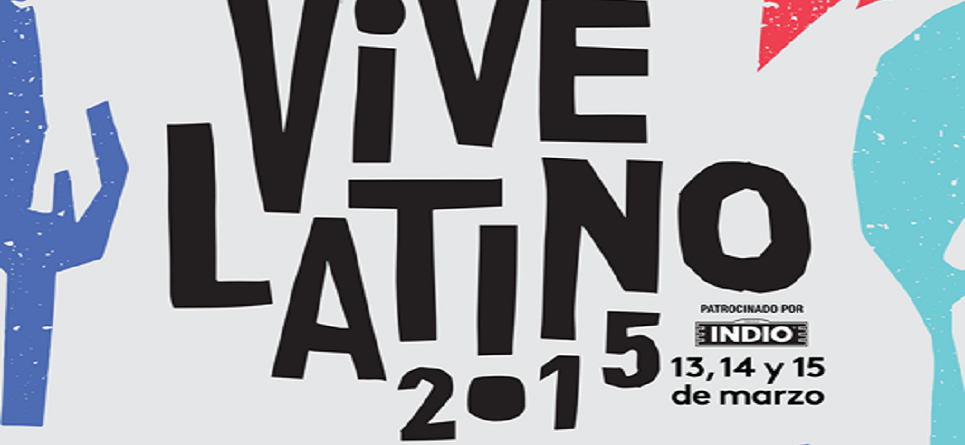Cada vez más cerca: Vive Latino 2015